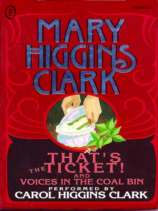 Title details for That's the Ticket! / Voices in the Coal Bin by Mary Higgins Clark - Available